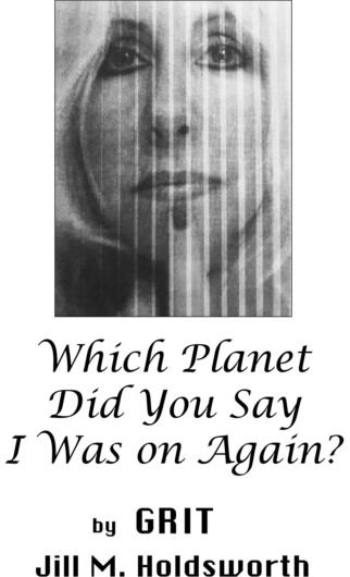 Which Planet Did You Say I Was On Again?