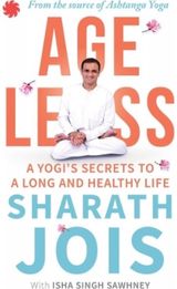 Ageless: A Yogi's Secrets to a Long and Healthy Life