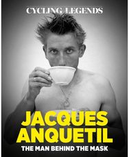 Cycling Legends 03: Jacques Anquetil
