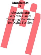 Wear the Game: Designing Narratives for Digital Fashion