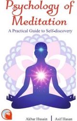 Psychology of Meditation: A Practical Guide To Self-Discovery