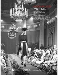Moda in luce 1925-1955: Fashioning Italy. The origins of a legend in the Archives of Istituto Luce Cinecitta