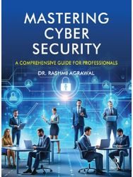 Mastering Cyber Security: A Comprehensive Guide For Professionals
