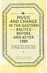 Music and Change in the Eastern Baltics Before and After 1989