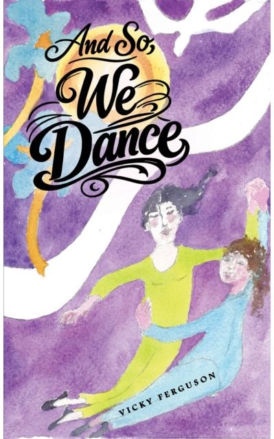 And So, We Dance