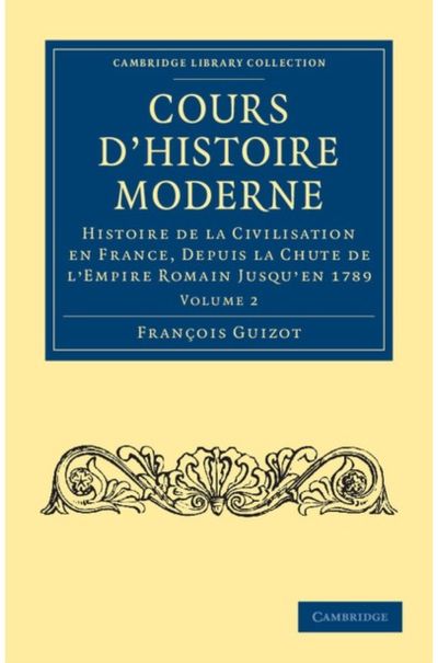 Cours dhistoire moderne: Histoire de la civilisation en France, depuis la chute de l'Empire Romain jusqu'en 1789