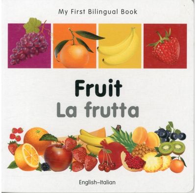 My First Bilingual Book - Fruit (English-Italian)