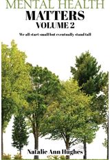 Mental Health Matters - Volume 2: We all start small but eventually stand tall