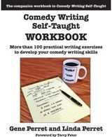 Comedy Writing Self-Taught Workbook: More Than 100 Practical Writing Exercises to Develop Your Comedy Writing Skills
