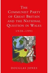 Communist Party of Great Britain and the National Question in Wales, 1920-1991