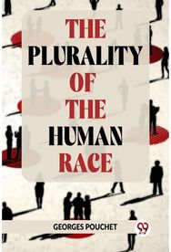 The Plurality Of The Human Race