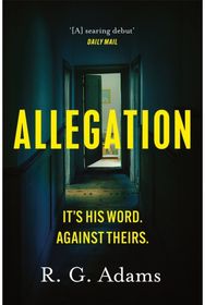 Allegation: the page-turning, unputdownable thriller from an exciting new voice in crime fiction