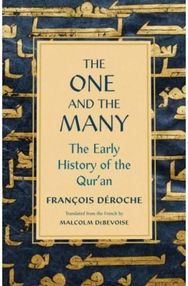 One and the Many: The Early History of the Qur'an