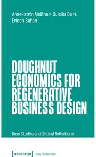 Doughnut Economics for Regenerative Business Design: Case Studies and Critical Reflections
