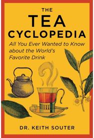 Tea Cyclopedia: All You Ever Wanted to Know about the World's Favorite Drink