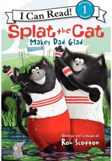 Splat the Cat Makes Dad Glad
