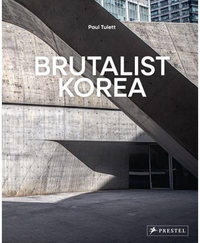 Brutalist Korea: A Photographic Tour of Post-War Korean Architecture
