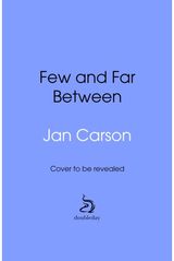 Few and Far Between