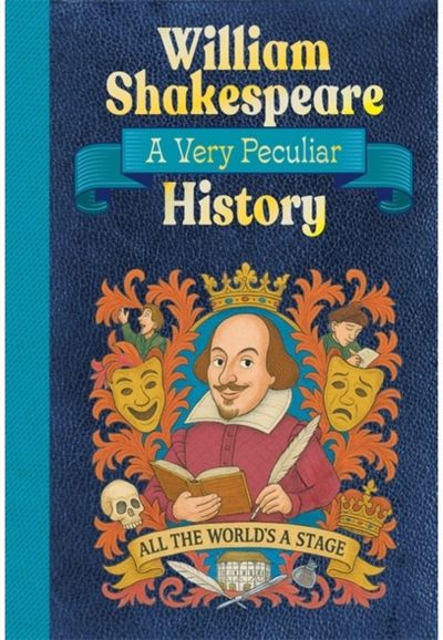 William Shakespeare: A Very Peculiar History