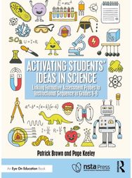 Activating Students Ideas in Science: Linking Formative Assessment Probes to Instructional Sequence in Grades 6–8