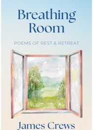 Breathing Room: Poems of Rest and Retreat