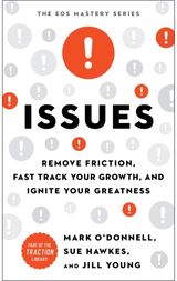 Issues: Remove Friction, Fast Track Your Growth, and Ignite Your Greatness