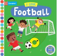 I Love Football: A Push, Pull, Slide Book
