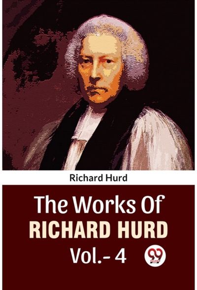 The Works Of Richard Hurd Vol.-4