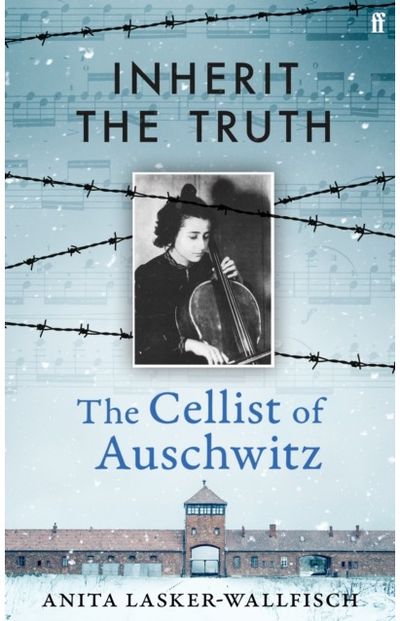 Inherit the Truth: The Cellist of Auschwitz