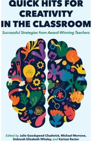 Quick Hits for Creativity in the Classroom: Successful Strategies from Award-Winning Teachers