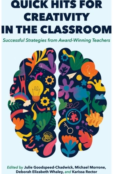 Quick Hits for Creativity in the Classroom: Successful Strategies from Award-Winning Teachers