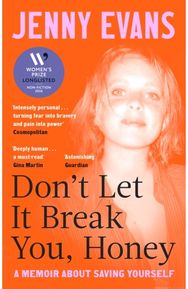 Dont Let it Break You, Honey: Longlisted for the 2026 Women’s Prize for Non-Fiction