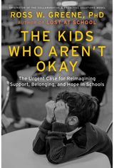 Kids Who Arent Okay: The Urgent Case for Reimagining Support, Belonging, and Hope in Schools