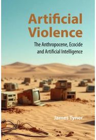 Artificial Violence: The Anthropocene, Ecocide and Artificial Intelligence