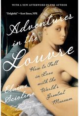 Adventures in the Louvre: How to Fall in Love with the World's Greatest Museum