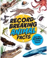 Record-Breaking: Animal Facts: And the science behind them!
