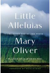 Little Alleluias: Collected Poetry and Prose