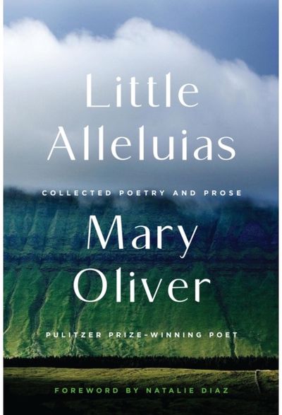 Little Alleluias: Collected Poetry and Prose