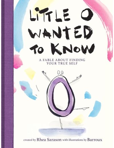 Little o Wanted to Know: A Fable About Finding Your True Self