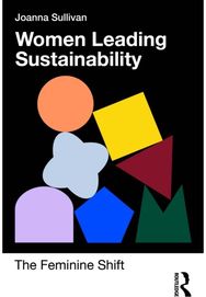 Women Leading Sustainability: The Feminine Shift