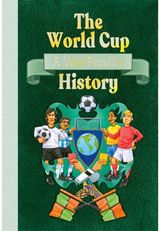 The World Cup: A Very Peculiar History