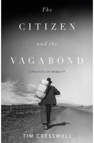 Citizen and the Vagabond: A Politics of Mobility
