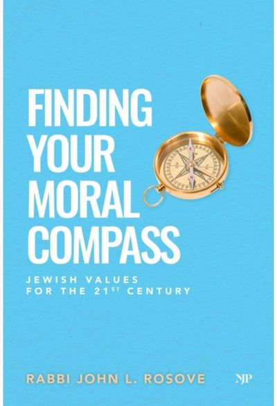 Finding Your Moral Compass: Jewish Values for the 21st Century
