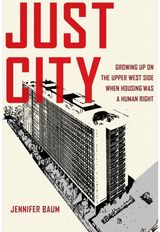 Just City: Growing Up on the Upper West Side When Housing Was a Human Right