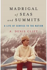 Madrigal of Seas and Summits: A Life of Service to the Nation