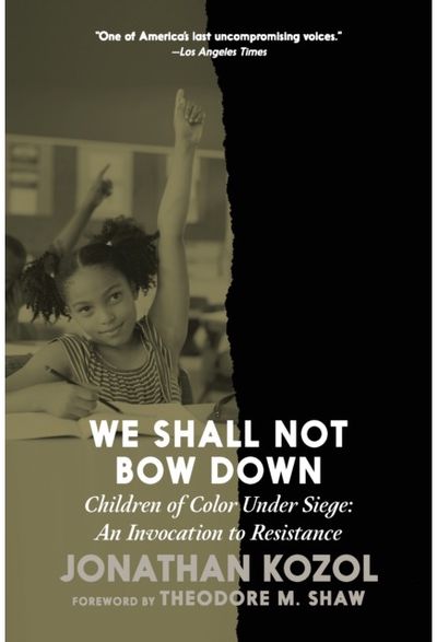 We Shall Not Bow Down: Children of Color Under Siege: An Invocation to Resistance