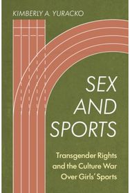 Sex and Sports: Transgender Rights and the Culture War Over Girls' Sports