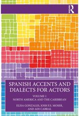 Spanish Accents and Dialects for Actors: Volume 1 – North America and the Caribbean