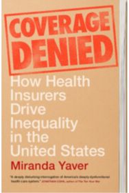 Coverage Denied: How Health Insurers Drive Inequality in the United States