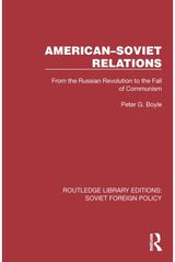 American–Soviet Relations: From the Russian Revolution to the Fall of Communism